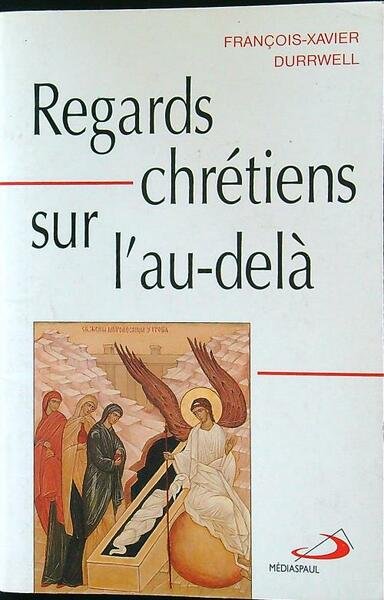 Regards chretiens sur l'au-dela'