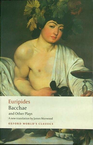 Bacchae and other plays