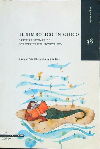 Il simbolico in gioco. Letture situate di scrittrici del Novecento