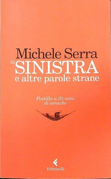 La sinistra e altre parole strane