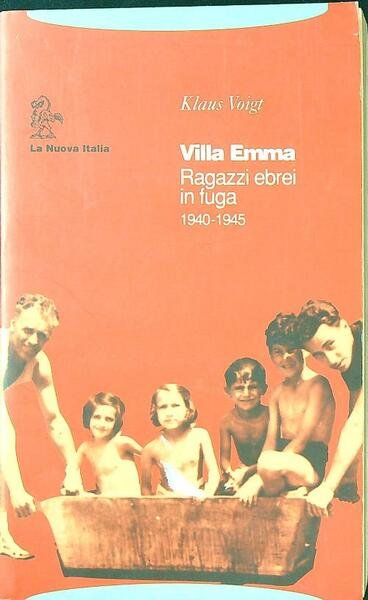 Villa Emma. Ragazzi ebrei in fuga 1940-1945