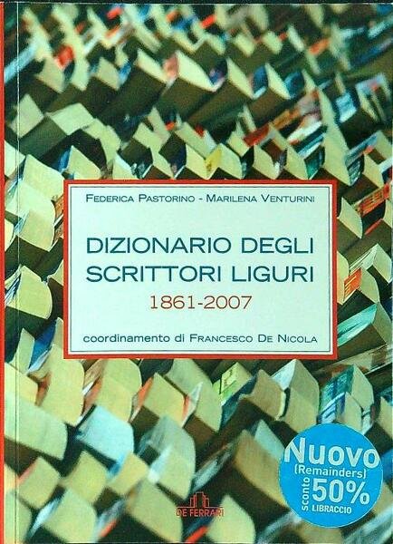 Dizionario degli scrittori liguri (1861-2007)