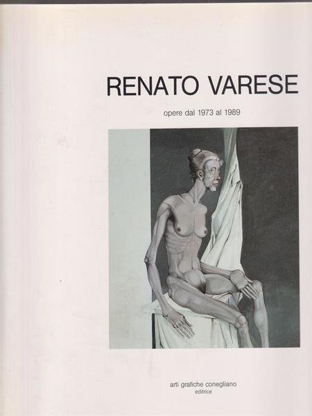 Renato Varese opere dal 1973 al 1989
