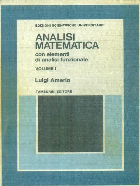 Analisi matematica con elementi di analisi funzionale vol. I