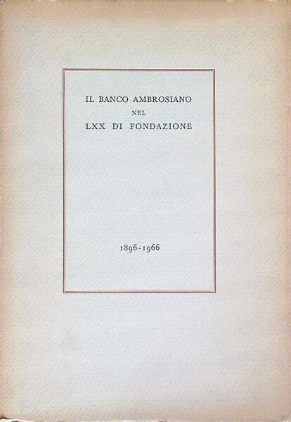 Il Banco Ambrosiano nel LXX di Fondazione