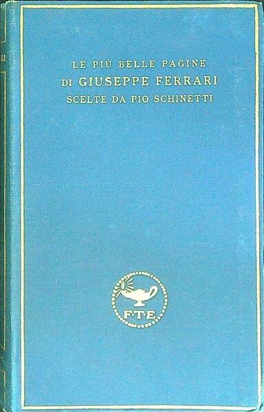 Le piu' belle pagine di Giuseppe Ferrari