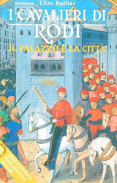 I cavalieri di rodi. il palazzo e la citta'