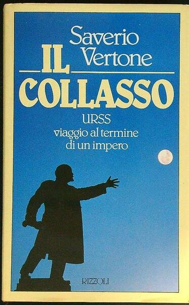 Il collasso. URSS viaggio al termine di un impero