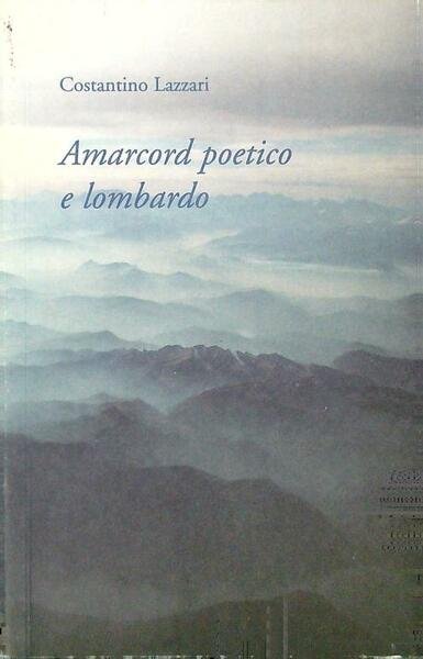 Amarcord poetico e lombardo