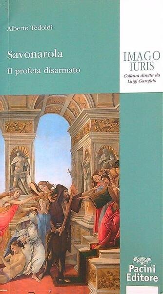 Savonarola. Il profeta disarmato