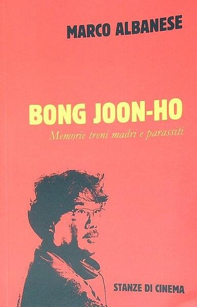 Bong Joon-Ho: Memorie treni madri e parassiti