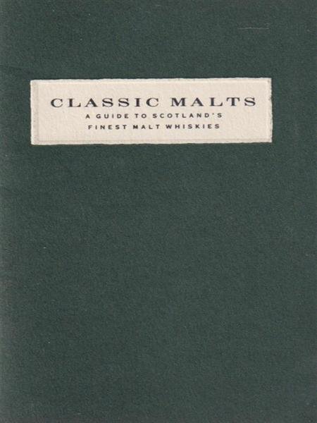 Classic malts, a guide to Scotland's finest malt whiskies