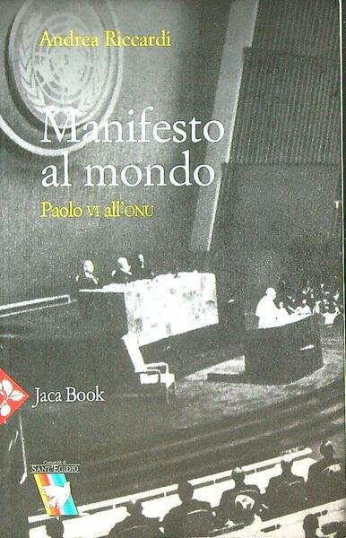 Manifesto al mondo. Paolo VI all'ONU