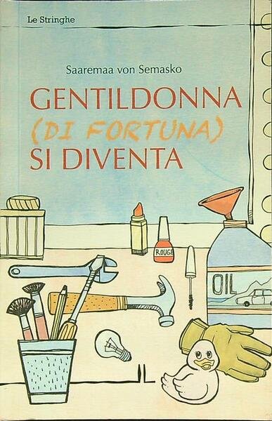 Gentildonna (di fortuna) si diventa