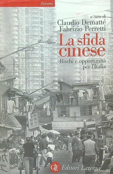 La sfida cinese. Rischi e opportunita' per l'Italia