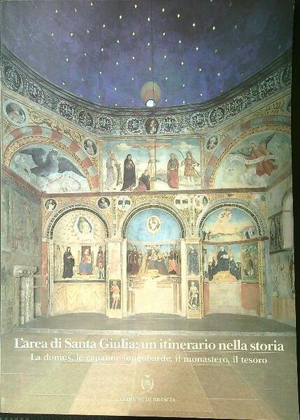 L'area di Santa Giulia: un itinerario nella storia