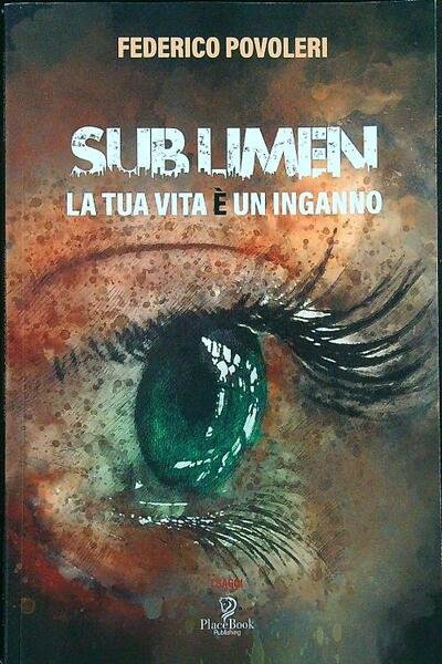 Sub Limen la tua vita e' un inganno