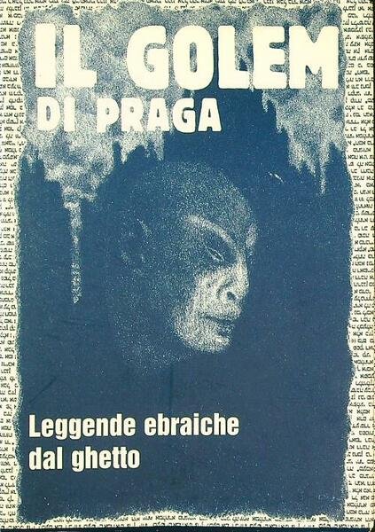 Il Golem di Praga. Leggende ebraiche dal ghetto