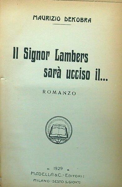 Il signor Lambers sara' ucciso il..