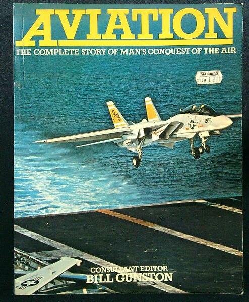 Aviation. The complete story of man's conquest of the air