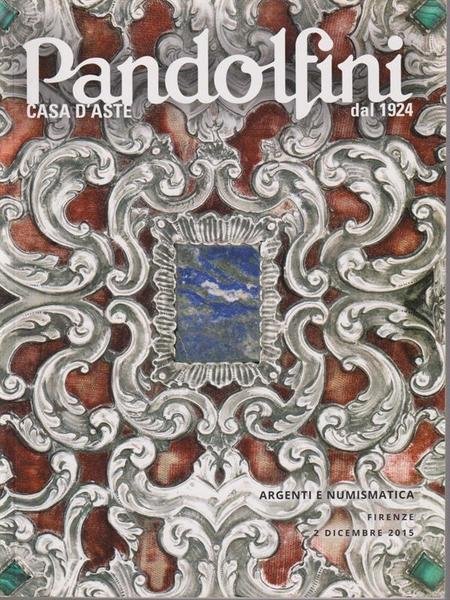 Pandolfini. Argenti e numismatica/ 2 dicembre 2015