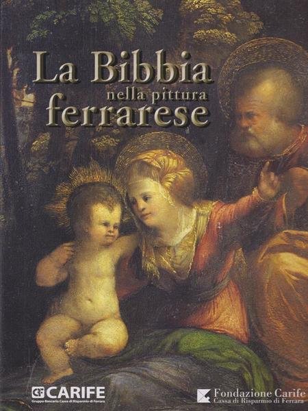 La Bibbia nella pittura ferrarese