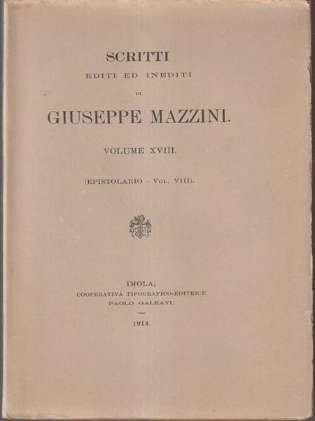 Scritti editi ed inediti di Giuseppe Mazzini vol XVIII