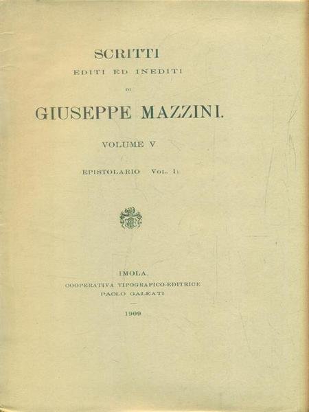 Scritti editi ed inediti. Volume V (Epistolario Vol I)