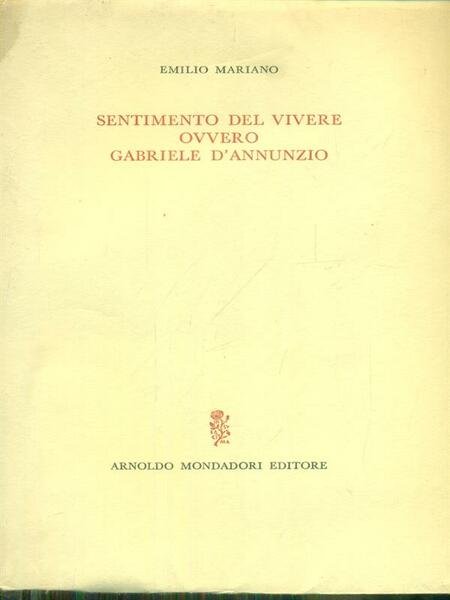 Sentimento del vivere ovvero Gabriele D'Annunzio