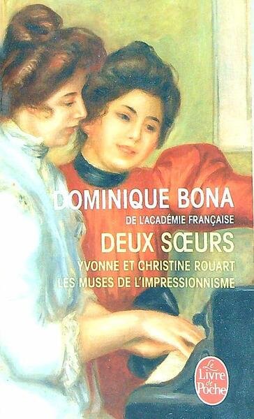 Deux soeurs. Yvonne et Christine Rouart, les muses de l'Impressionnisme