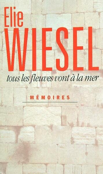 Tous les fleuves vont a' la mer. Memoires