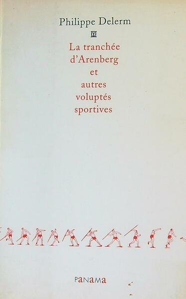 La tranchee d'Arenberg et autres voluptes sportives