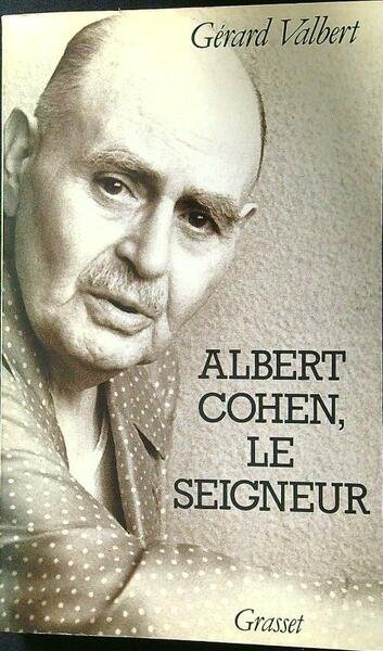 Albert Cohen, le Seigneur