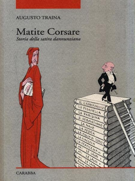 Matite Corsare. Storia della satira dannunziana