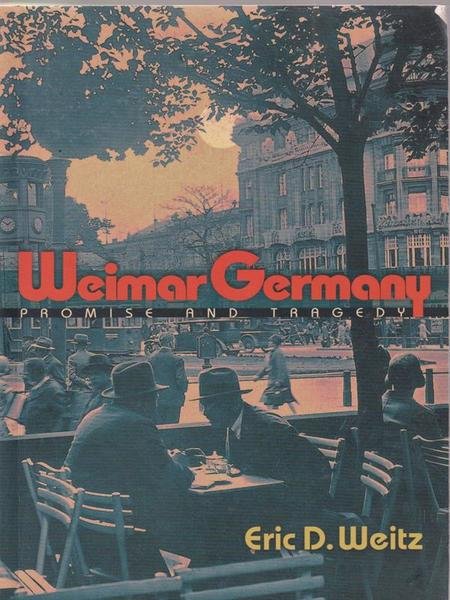 Weimar Germany. Promise and Tragedy