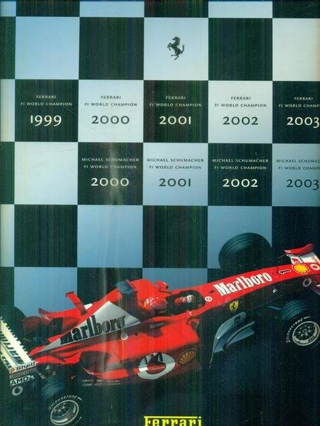 Ferrari  2003. Campione del mondo Piloti. Campione del mondo costruttori