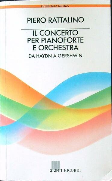 Il concerto per pianoforte e orchestra. Da Haydn a Gershwin
