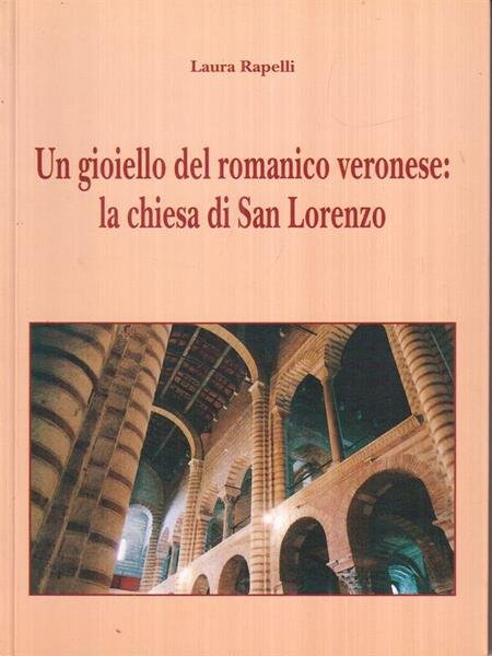 Un gioiello del romanico veronese: la chiesa di San Lorenzo