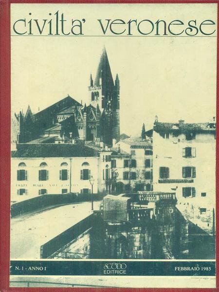 Civilta' Veronese n. 1. Anno I - Febbraio 1985