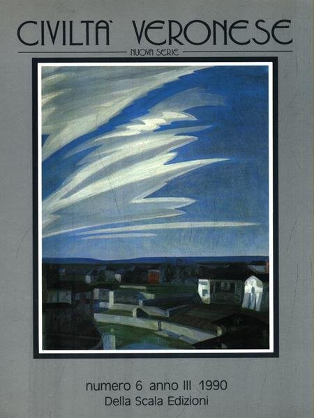 Civilta' veronese. Numero 6 Anno III/1990