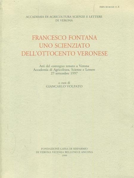 Francesco Fontana uno scienziano dell'Ottocento Veronese