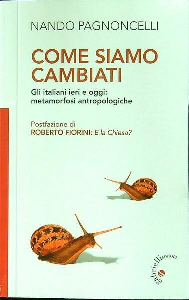 Come siamo cambiati. Gli italiani ieri e oggi: metamorfosi antropologiche