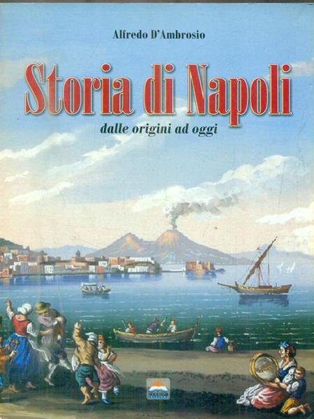 Storia di Napoli dalle origini ad oggi