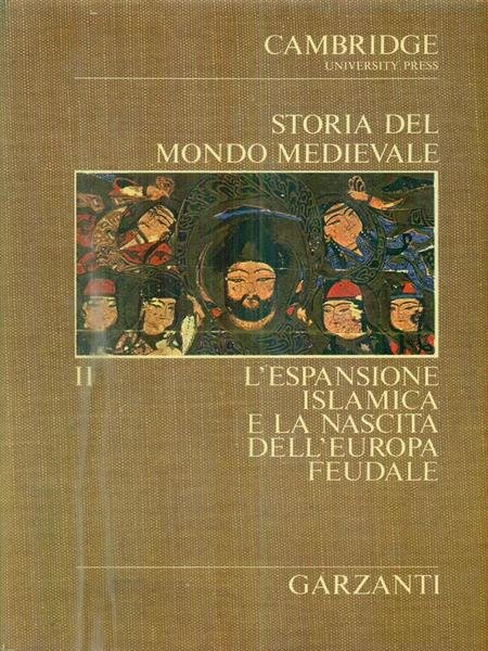 Storia del mondo medievale. L'espansione islamica nascita europa feudale