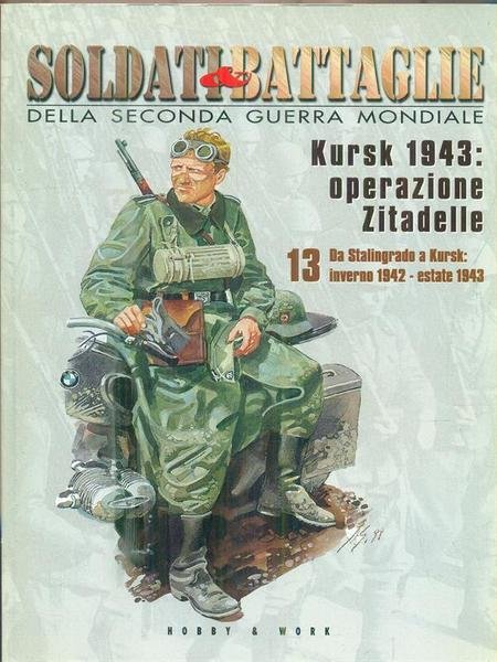 Soldati & Battaglie della seconda guerra mondiale. Kursk 1943: operazione …