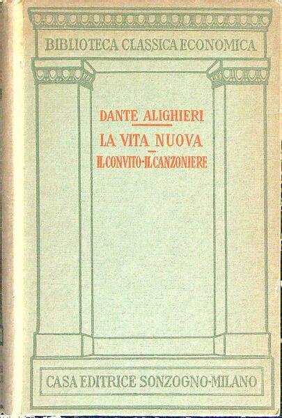 La vita nuova - Il convito - Il canzoniere