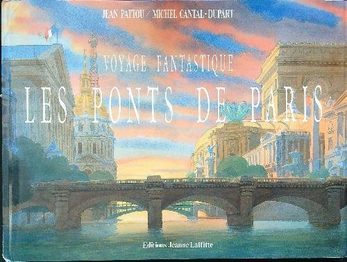 Les ponts de Paris: Voyage fantastique