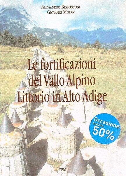 Le fortificazioni del Vallo Alpino Littorio in Alto Adige