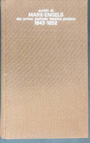 Scritti di Marx - Engels 1843-1852