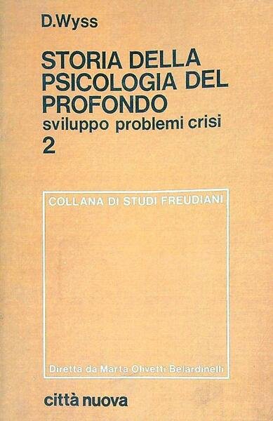 Storia della psicologia del profondo. Sviluppo, problemi, crisi 2